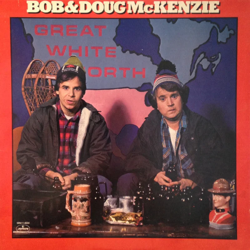 Bob & Doug McKenzie - Great White North