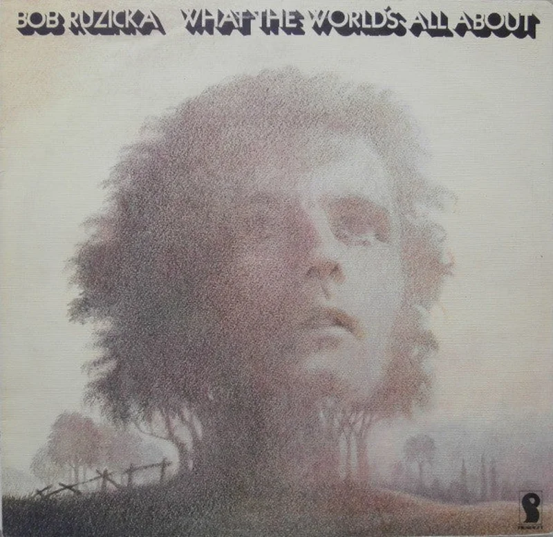 Bob Ruzicka - What The World's All About