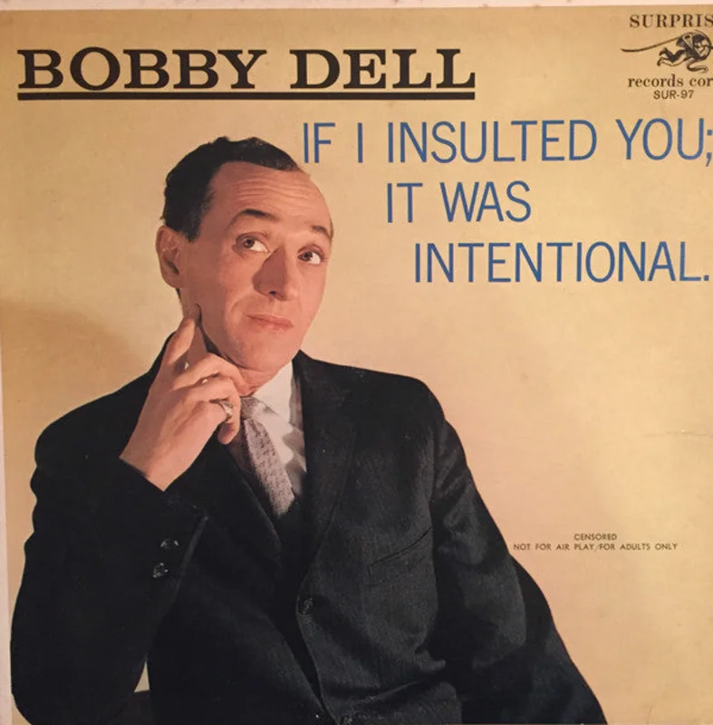 Bobby Dell - If I Insulted You; It Was Intentional