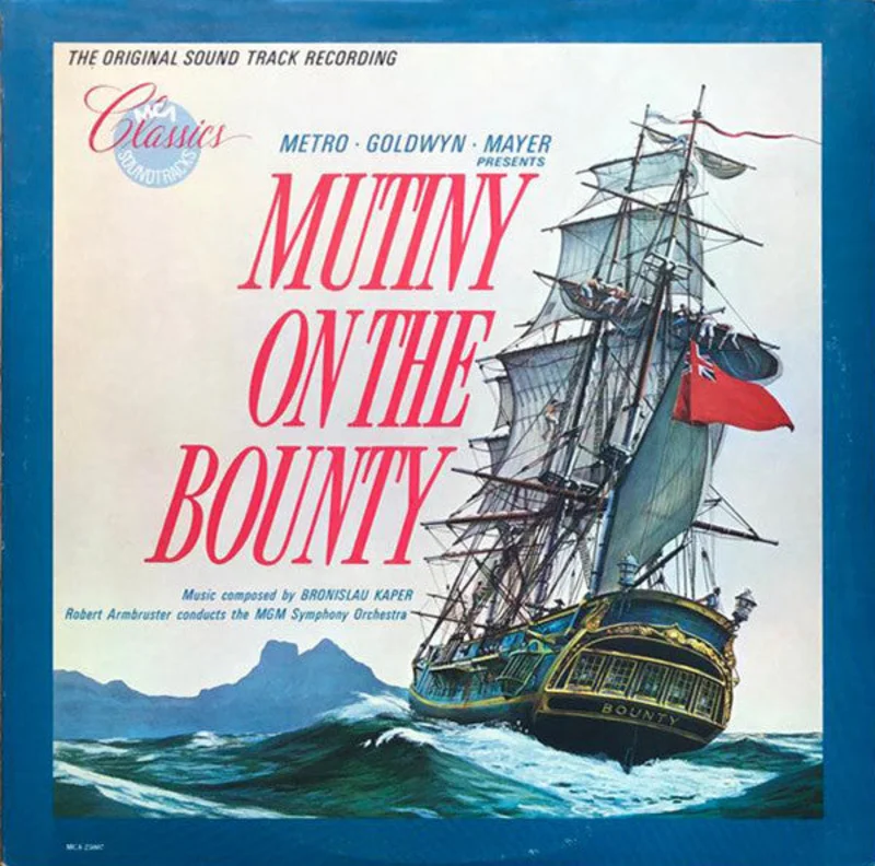 Bronislaw Kaper - Mutiny On The Bounty (The Original Soundtrack Recording)