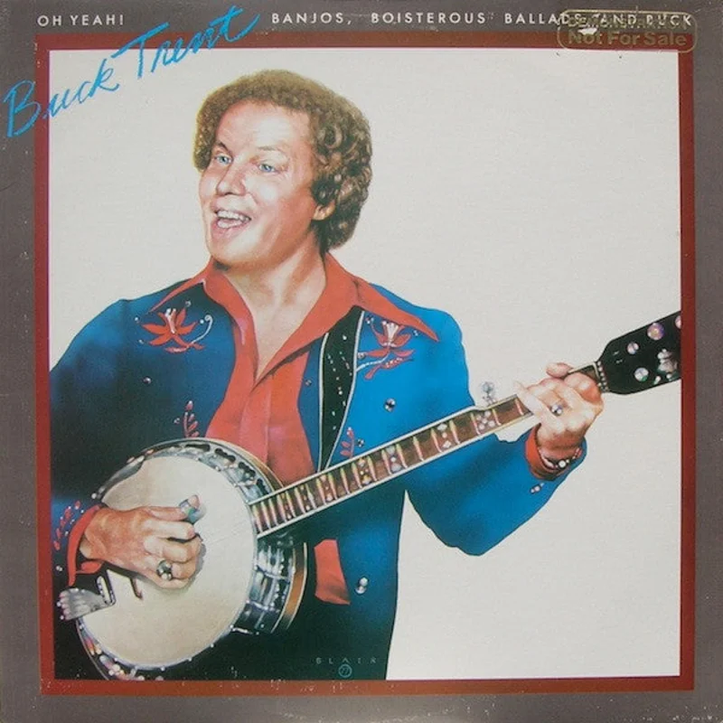 Buck Trent - Oh Yeah! (Banjos, Boisterous Ballads, And Buck)