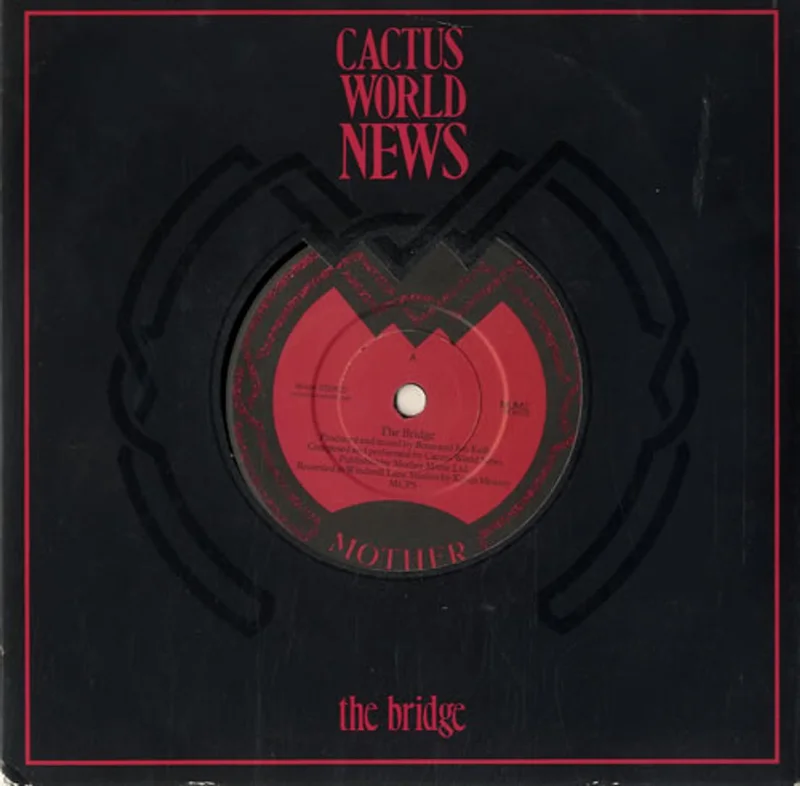 Cactus World News The Bridge UK 7" vinyl