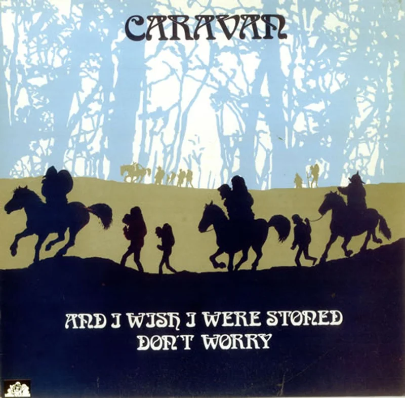 Caravan And I Wish I Were Stoned Don't Worry UK Vinyl LP