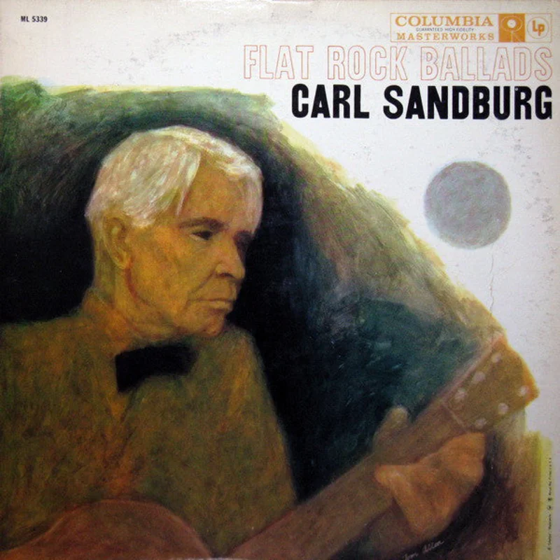 Carl Sandburg - Flat Rock Ballads
