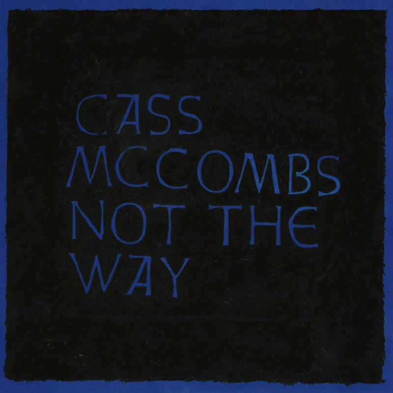Cass McCombs Not The Way