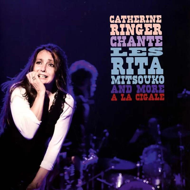 CATHERINE RINGER Chante Les Rita Mitsouko And More A La Cigale