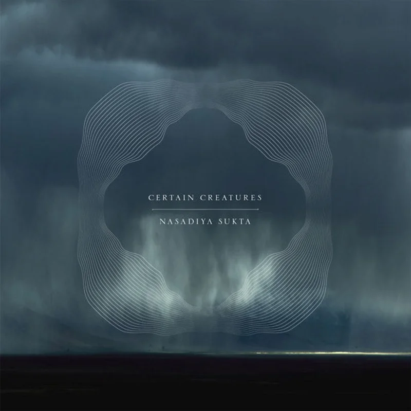 Certain Creatures Nasadiya Sukta