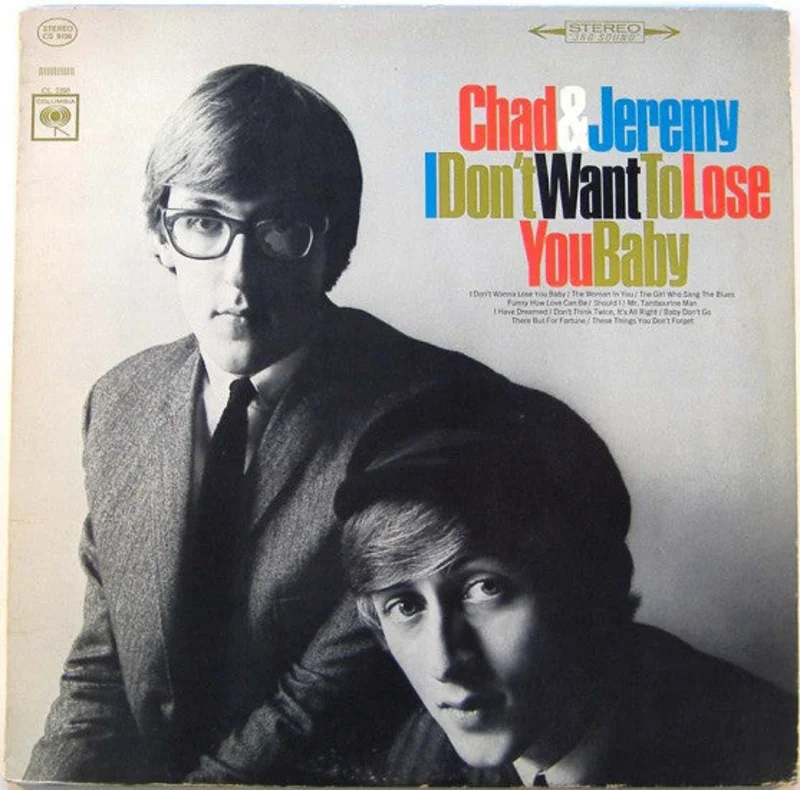Chad & Jeremy - I Don't Want To Lose You Baby