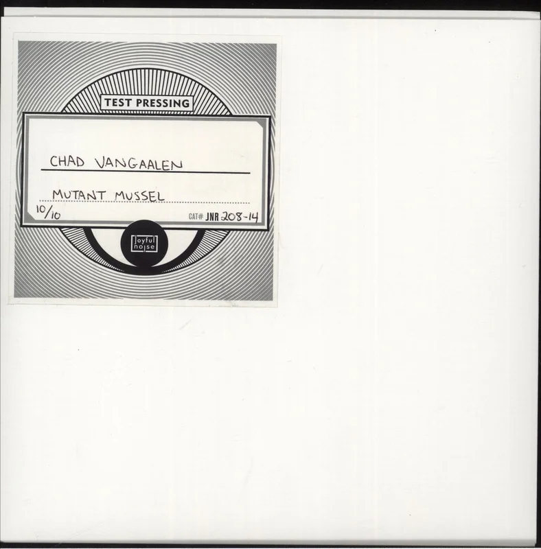 Chad VanGaalen Mutant Mussel - Numbered - Test Pressing US 7" vinyl