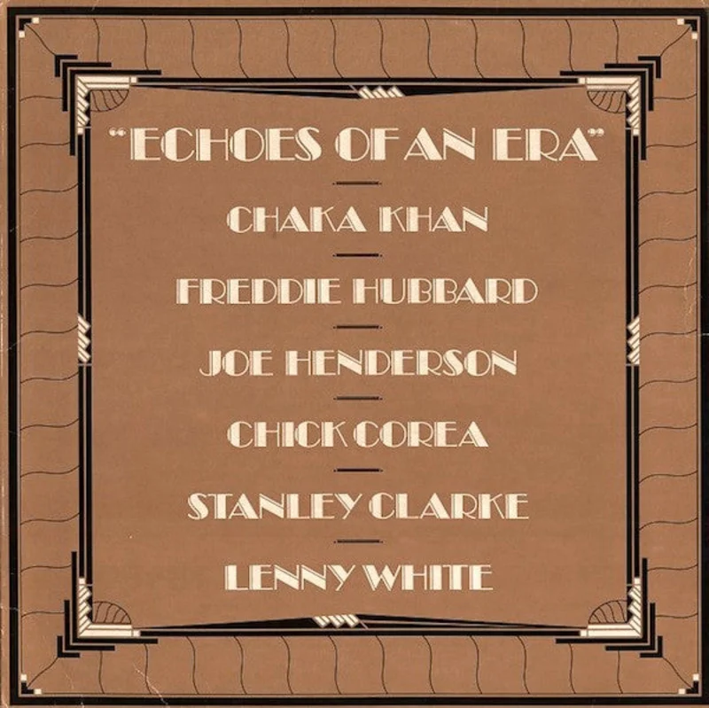 Chaka Khan, Freddie Hubbard, Joe Henderson, Chick Corea, Stanley Clarke, Lenny White - Echoes Of An Era