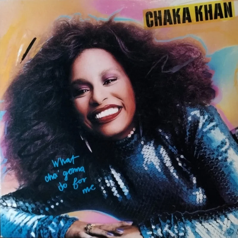 Chaka Khan - What Cha' Gonna Do For Me