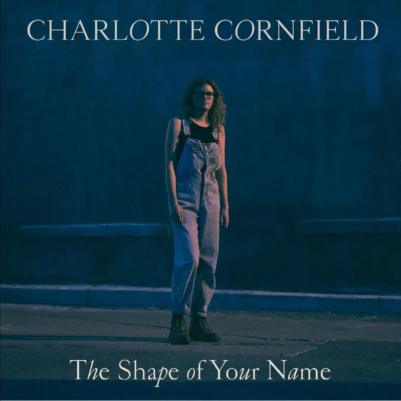 Charlotte Cornfield The Shape of Your Name - Deluxe Reissue (DELUXE EDITION, BLUE VINYL)