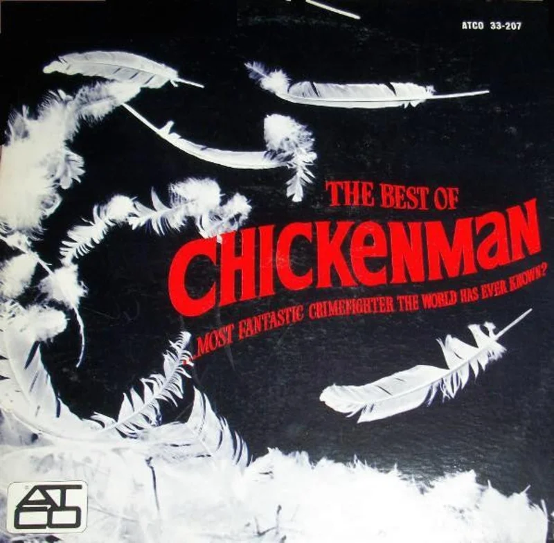 Chickenman - The Best Of Chickenman ...Most Fantastic Crimefighter The World Has Ever Known?