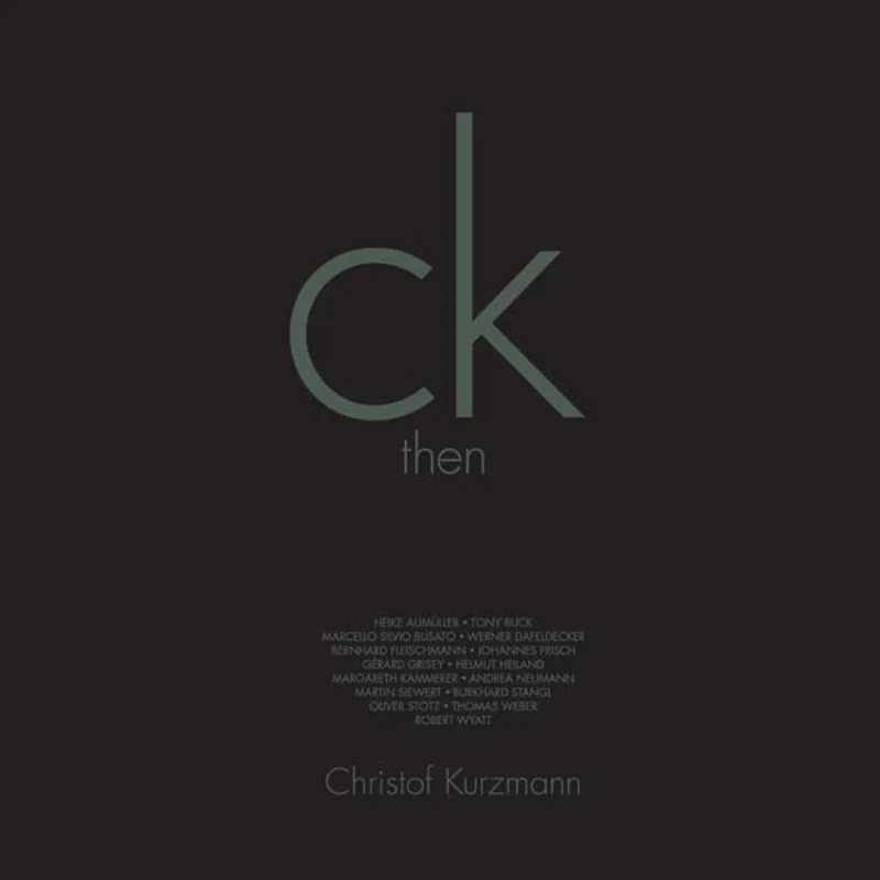 CHRISTOF KURZMANN Then & Now