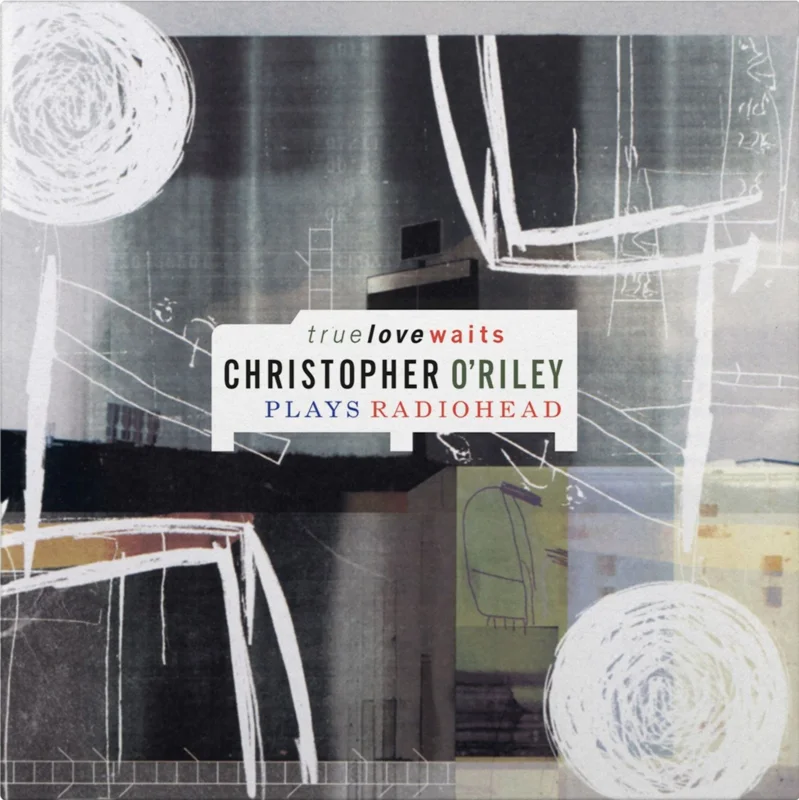 Christopher O'Riley - True Love Waits - Christopher O'Riley Plays Radiohead (Music On Vinyl) (Arrives in 21 days)