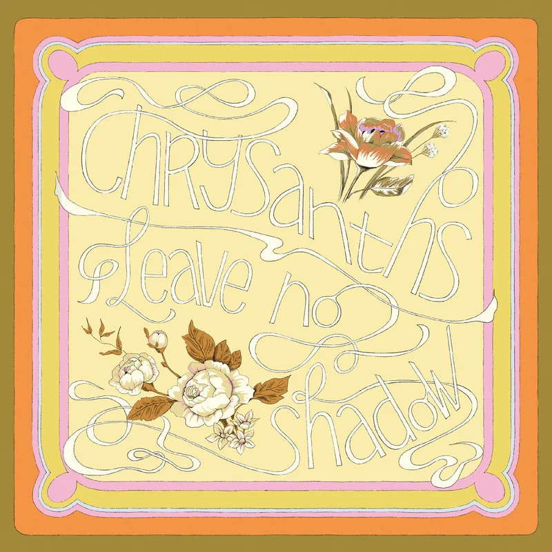 Chrysanths Leave No Shadow (ROSE PINK VINYL)