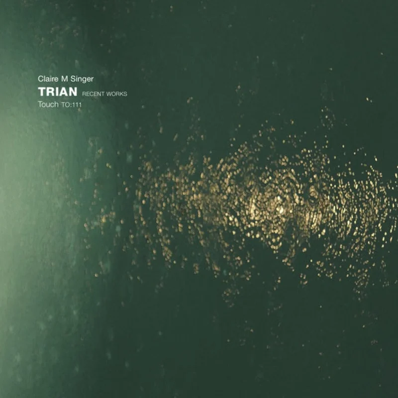 CLAIRE M SINGER Trian: Recent Works