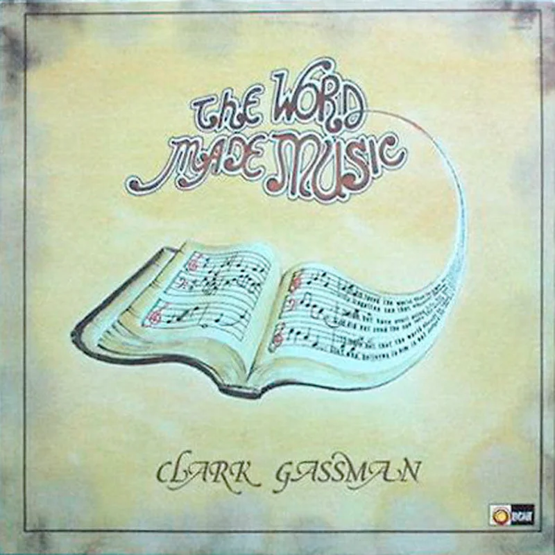 Clark Gassman - The Word Made Music