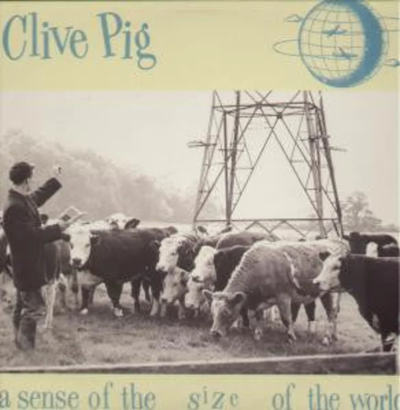 Clive Pig - A Sense Of The Size Of The World