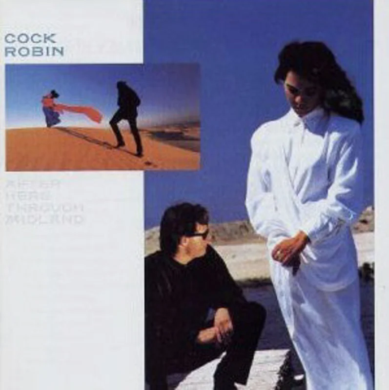 Cock Robin - After Here Through Midland