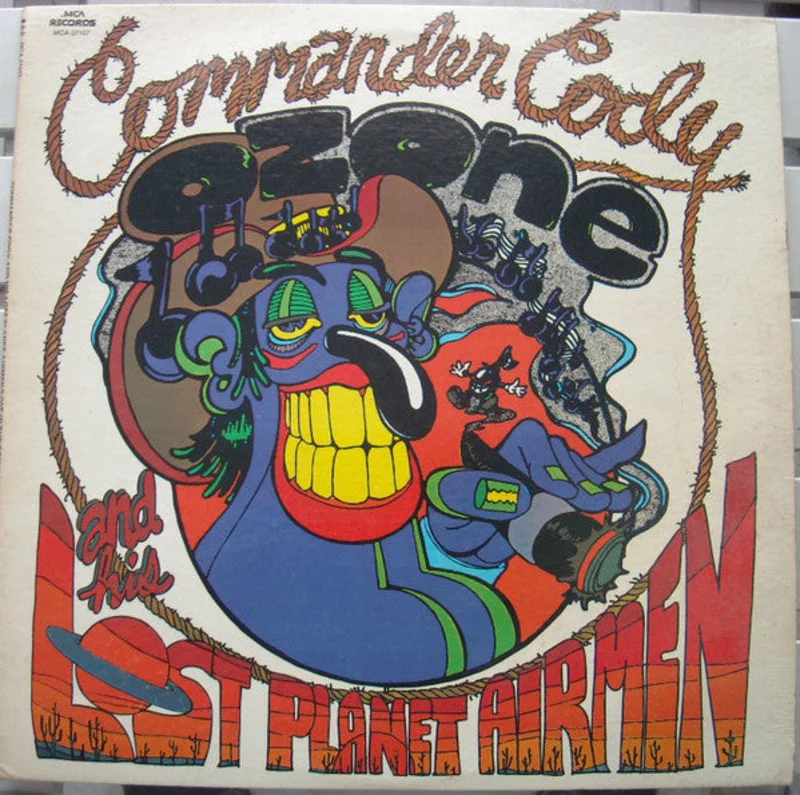 Commander Cody And His Lost Planet Airmen - Lost In The Ozone