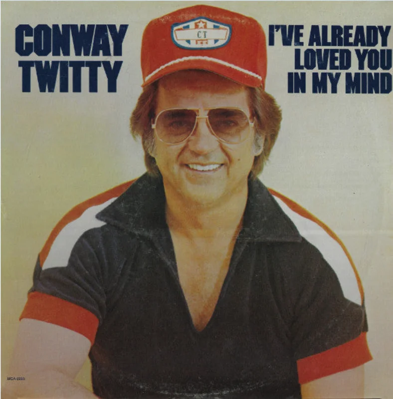 Conway Twitty - I've Already Loved You In My Mind