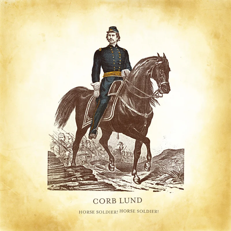 Corb Lund Horse Soldier! Horse Soldier!