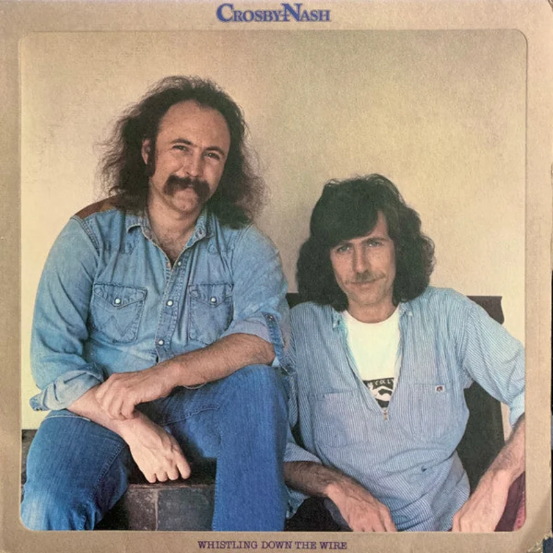 Crosby & Nash - Whistling Down The Wire