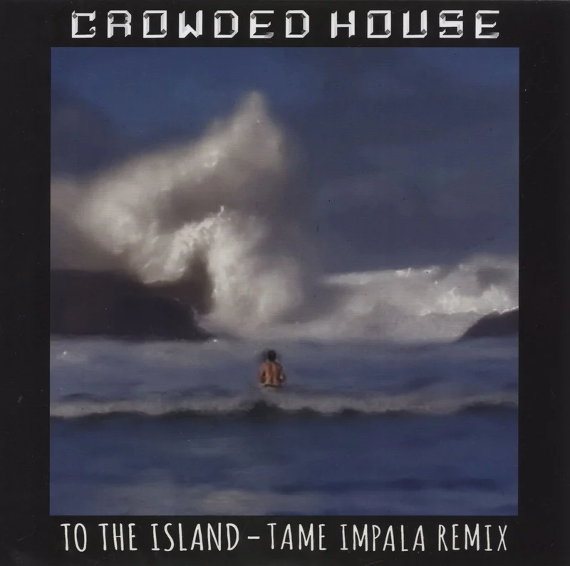 Crowded House To The Island [Remixes] Australian 7" vinyl