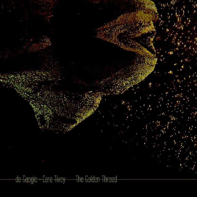 Da Googie + Cara Tivey The Golden Thread