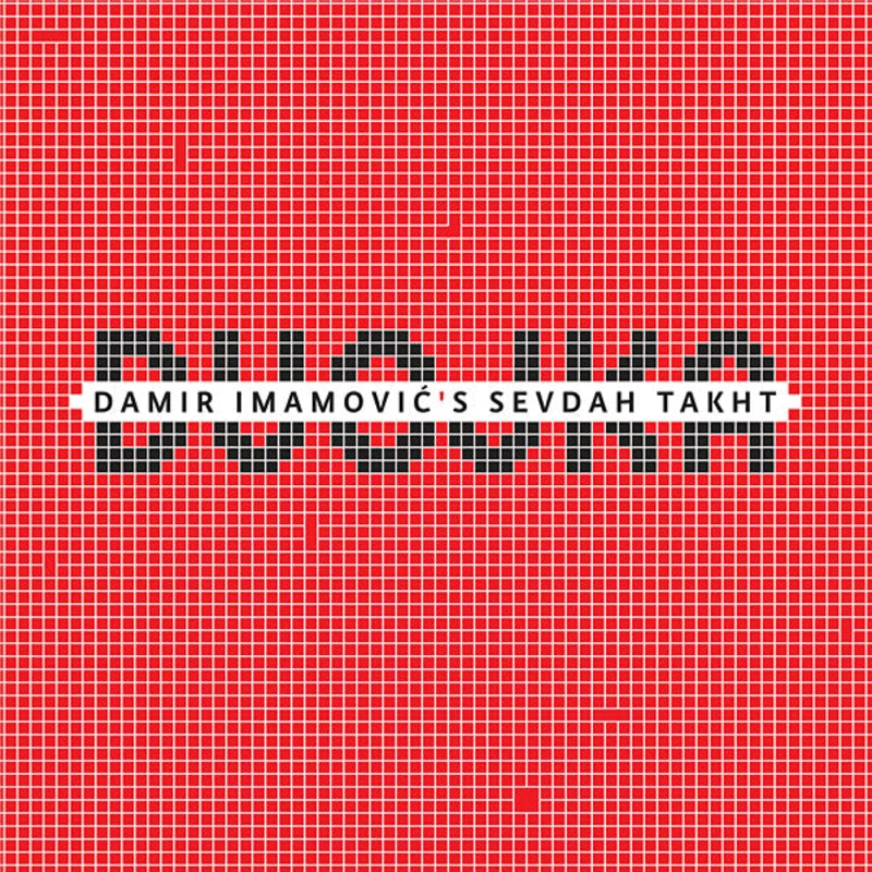 DAMIR IMAMOVIC'S SEVDAH TAKHT Dvojka