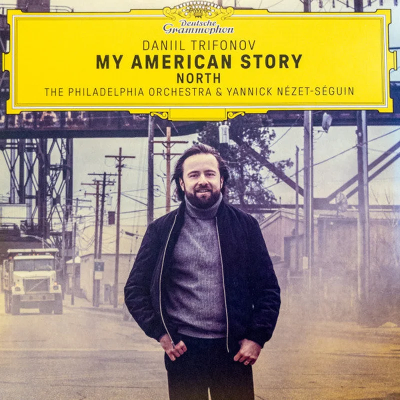 Daniil Trifonov, The Philadelphia Orchestra, Yannick Nzet-Sguin - My American Story: North