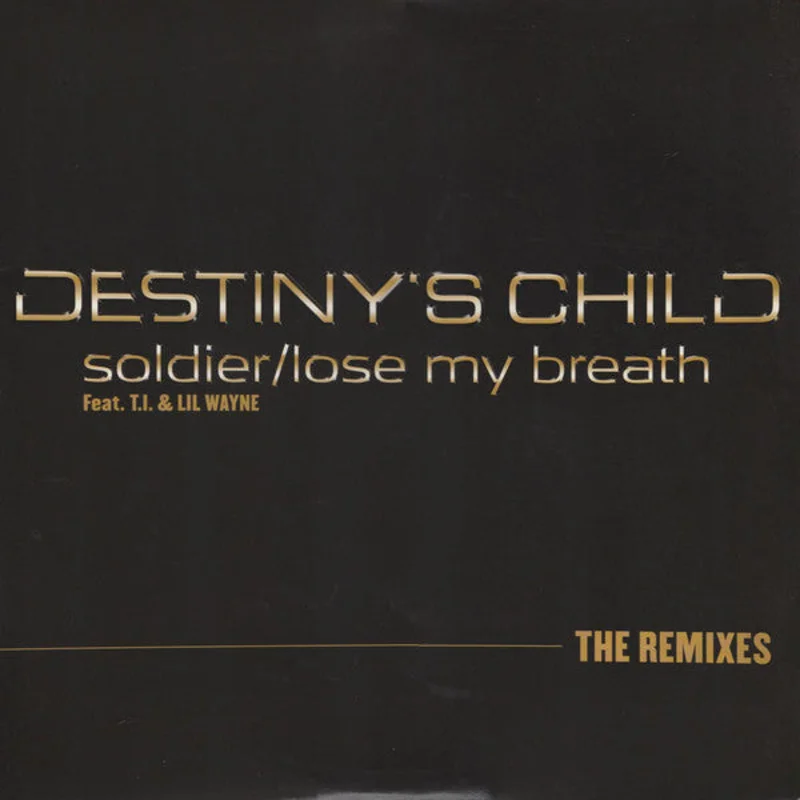 Destiny's Child, T.I., Lil Wayne - Soldier / Lose My Breath (The Remixes)
