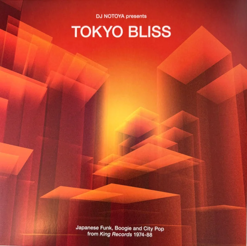 DJ Notoya - Tokyo Bliss (Japanese Funk, Boogie And City Pop From King Records 1974 - 88) (Arrives in 21 days)