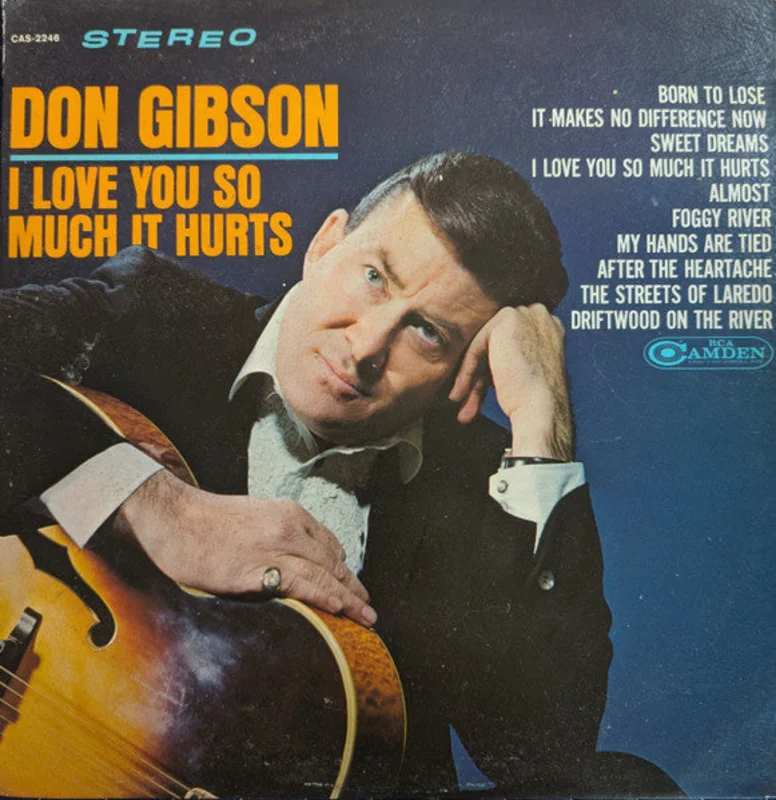 Don Gibson - I Love You So Much It Hurts