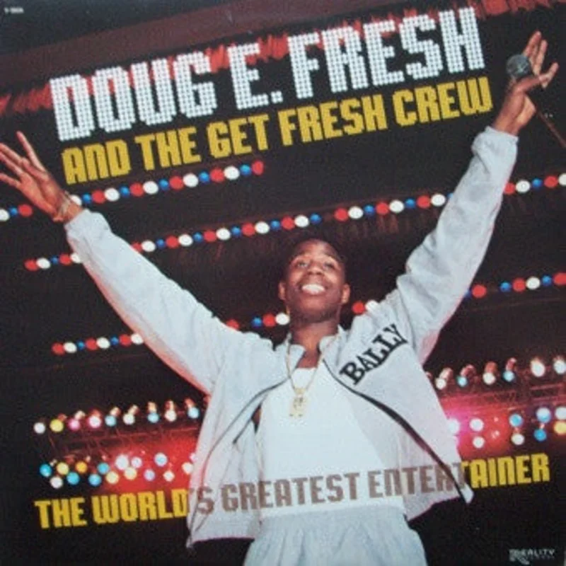 Doug E. Fresh And The Get Fresh Crew - The Worlds Greatest Entertainer