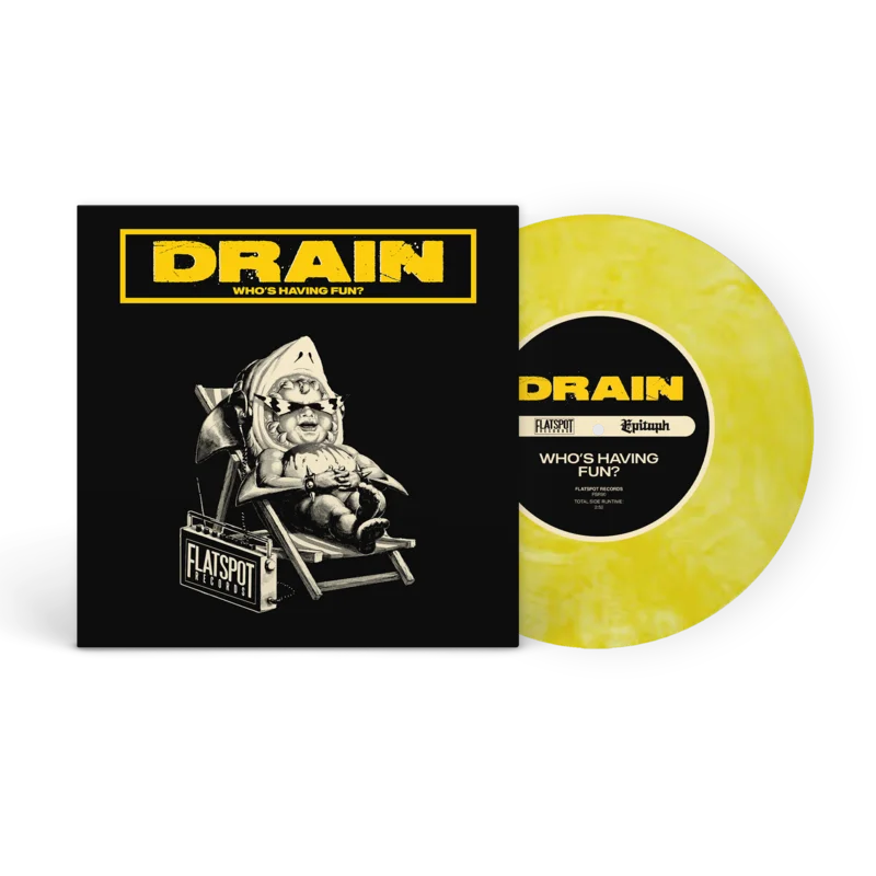Drain - Who's Having Fun? Egg Drop 7" Vinyl