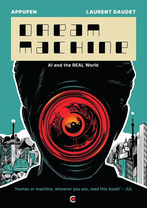 Dream Machine: AI And The Real World [BOOK]