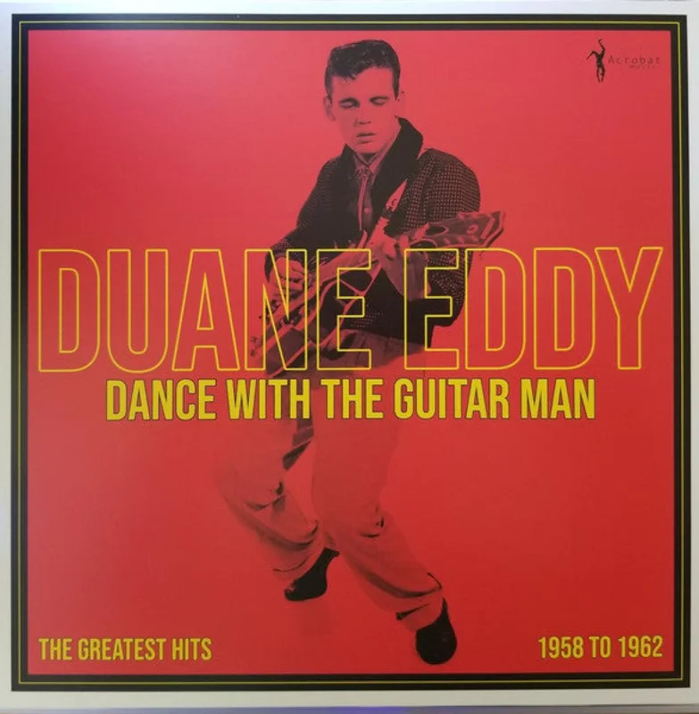 Duane Eddy - Dance with the Guitar Man, The Greatest Hits, 1958 to 1962