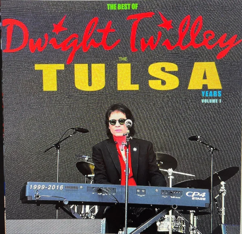 Dwight Twilley - The Best Of Dwight Twilley The Tulsa Years 1999-2016 Volume 1