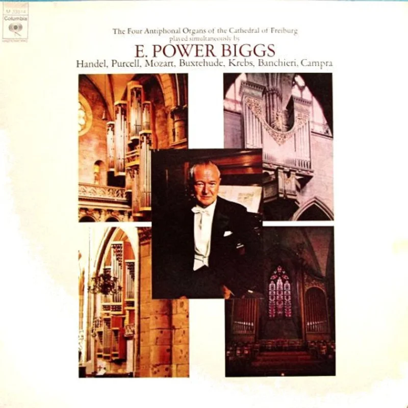 E. Power Biggs, Georg Friedrich Hndel, Henry Purcell, Wolfgang Amadeus Mozart, Dieterich Buxtehude, Johann Ludwig Krebs, Adriano Banchieri, Andr Campra - The Four Antiphonal Organs Of The Cathedral Of Freiburg Played Simultaneously By
