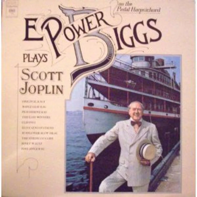 E. Power Biggs, Scott Joplin - E. Power Biggs Plays Scott Joplin On The Pedal Harpsichord