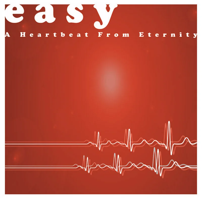 Easy A Heartbeat From Eternity