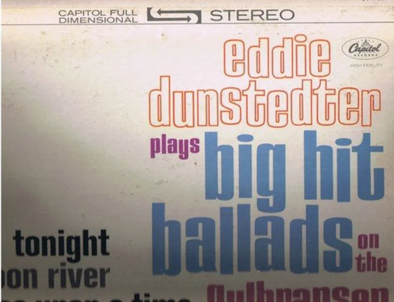 Eddie Dunstedter - Eddie Dunstedter Plays Big Hit Ballads On The Gulbransen Organ