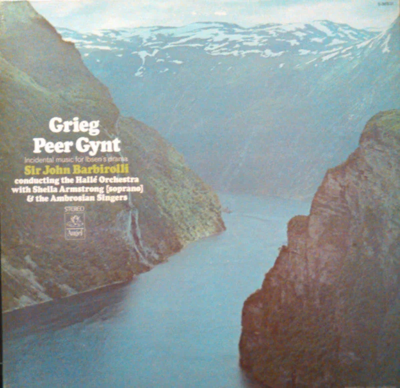 Edvard Grieg, Sir John Barbirolli, Hall Orchestra, Sheila Armstrong, The Ambrosian Singers - Peer Gynt