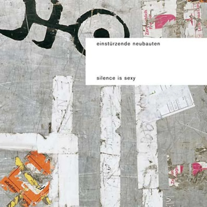 EINSTURZENDE NEUBAUTEN Silence Is Sexy