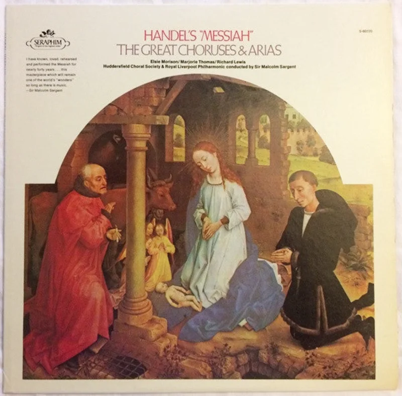Elsie Morison, Marjorie Thomas, Richard Lewis, Huddersfield Choral Society, Royal Liverpool Philharmonic Orchestra, Sir Malcolm Sargent, Herbert Bardgett, Eric Chadwick - Handel's Messiah: The Great Choruses & Arias