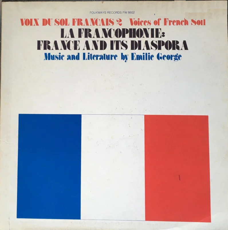 Emilie George - Voix du Sol Franais, Vol. 2: La Francophonie: France and Its Diaspora