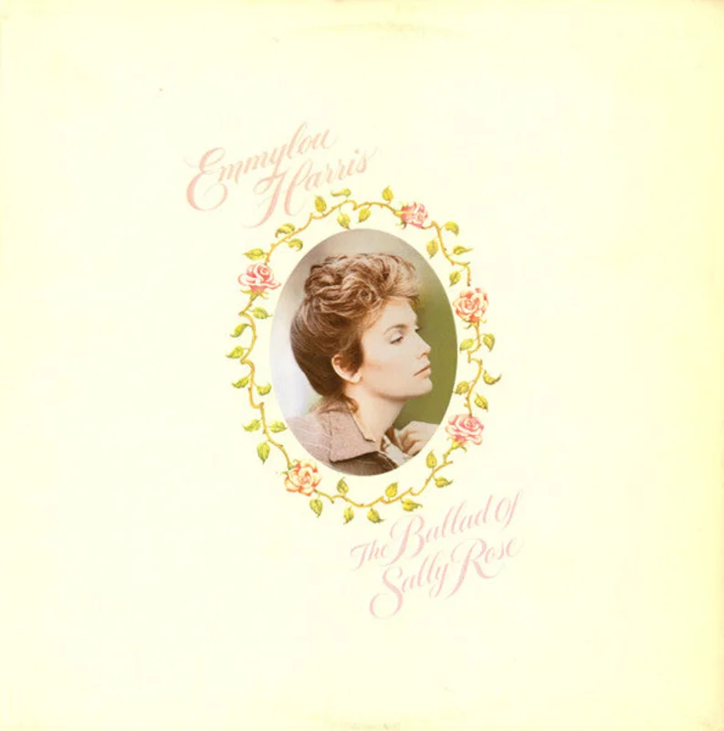 Emmylou Harris - The Ballad Of Sally Rose