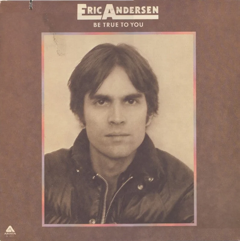 Eric Andersen - Be True To You